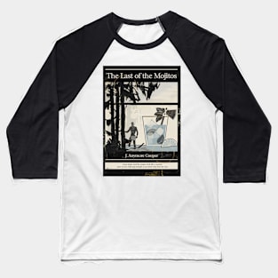 The Last of the Mojitos (Black Ed) Baseball T-Shirt